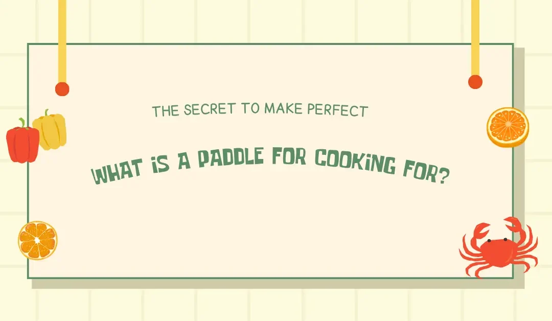 What is a paddle for cooking for?